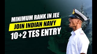 Minimum JEE Rank Required for Join Indian Navy 102 TES Entry  Navy 102 TES Eligibility Criteria [upl. by Anilegna]