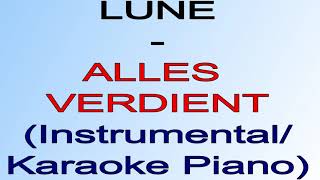 LUNE  ALLES VERDIENT InstrumentalKaraoke Piano  Songtext [upl. by Onit]