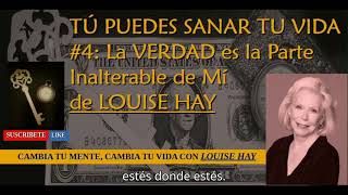 TU PUEDES SANAR TU VIDA Louise Hay 4 la VERDAD inalterable en Mí louisehay tupuedessanartuvida [upl. by Evangelist]