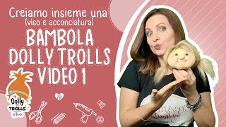 Come creare una bambola Dolly Trolls  Video 13 Viso e Acconciatura [upl. by Haim]