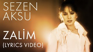 Sezen Aksu  Zalim Lyrics  Şarkı Sözleri [upl. by Ameg60]