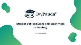 Ethical Subjectivism and Emotivism in Society  Free Essay Example [upl. by Enahs]