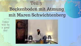 Beckenboden mit Atmung Teil 3 mit Maren Schwichtenberg [upl. by Nylorak]