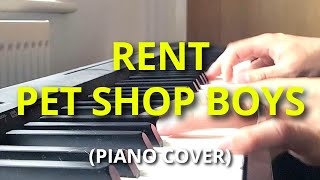 Pet Shop Boys  Rent Piano Cover [upl. by Francois]