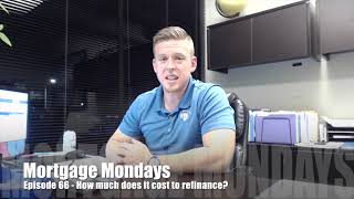 How much does it cost to refinance  Mortgage Mondays 66 [upl. by Eimmak63]