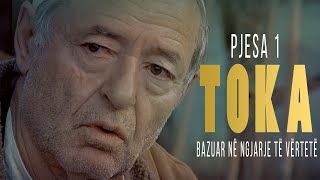 TOKA  Film i bazuar në ngjarje të vërteta PJESA 1 [upl. by Wickham]