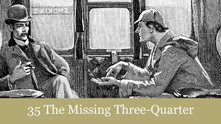 35 The Missing ThreeQuarter from The Return of Sherlock Holmes 1905 Audiobook [upl. by Hump47]