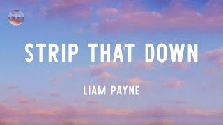 Liam Payne  Strip That Down feat Quavo Lyrics [upl. by Ilyse938]