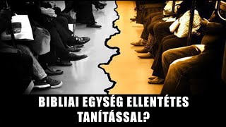 Bibliai egység ellentétes tanítással [upl. by Onitsoga]