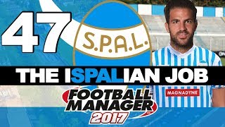 THE ISPALIAN JOB  PART 47  TRANSFER TROUBLE  FOOTBALL MANAGER 2017 [upl. by Nochur]