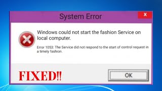 HOW TO FIX ERROR 1053  THE SERVICE DID NOT RESPONED TO THE START OR CONTROL REQUEST FIX [upl. by Suirtemid]