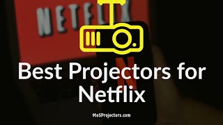 Best Projectors for Netflix  Elevate Your Netflix Experience [upl. by Brandenburg]