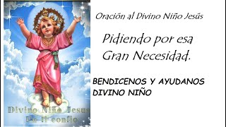 ORACIÓN AL DIVINO NIÑO JESÚS PIDIENDO POR ESA GRAN NECESIDAD [upl. by Rica476]