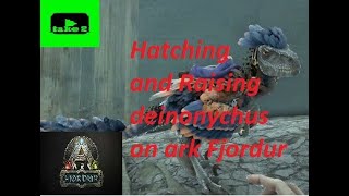 Hatching and raising deinonychus eggs on ark Fjordur [upl. by Deuno]