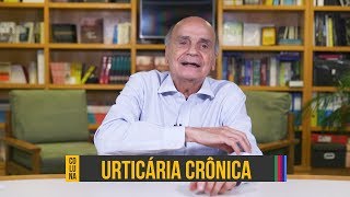 Urticária crônica espontânea  Coluna 115 [upl. by Spiegleman]