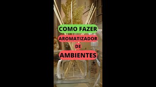 COMO FAZER AROMATIZADOR DE AMBIENTE Shorts [upl. by Sheeran]