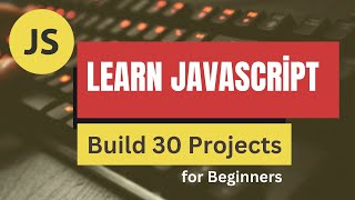 Build 30 Projects in Javascript for Beginners [upl. by Kcirddot]