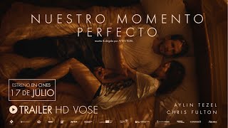 NUESTRO MOMENTO PERFECTO  Tráiler VOSE  17 de julio en cines [upl. by Antonella]