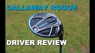 Callaway Rogue Driver Review [upl. by Eerehs]