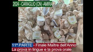 2024  CARAGLIO CN AMIRA 11ª PARTE Finale Maître dellAnno  La prova in lingue e la prova orale [upl. by Jacobs874]