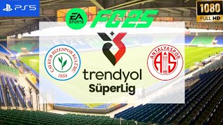 FC 25  Çaykur Rizespor vs Antalyaspor  Trendyol Süper Lig 2425  PS5 [upl. by Naxela]