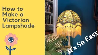 How to make a Victorian Lampshade  the easy way [upl. by Saber]