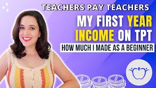 ✨ My First Year Income Report On Teachers Pay Teachers → How Much I Made On TpT As A Beginner Seller [upl. by Groark]