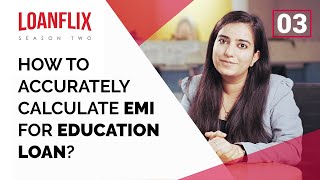 How to accurately calculate EMI for education loan  Ep 03 [upl. by Whitver]