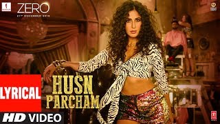 ZERO Husn Parcham Lyrical Video Song  Shah Rukh Khan Katrina Kaif Anushka Sharma  TSeries [upl. by Heigl682]