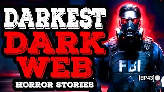 3 DARKEST DARK WEB Horror Stories EP43 [upl. by Shaefer]