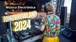 TOMORROWLAND 2024  El Mejor Festival de Música Electrónica  El Sonido Más Emocionante de 2024 [upl. by Gulgee]