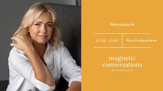 MagneticConversations  Menopauzė  Rūta Paulauskienė [upl. by Babette]