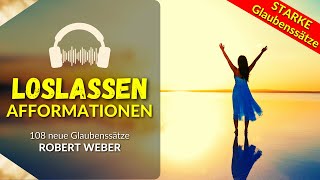 Loslassen Afformationen  108 neue Glaubenssätze um mit Leichtigkeit loszulassen [upl. by Fabron689]