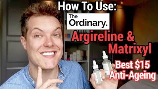 15 ANTIAGEING MIRACLE  How To Use THE ORDINARY ARGIRELINE amp THE ORDINARY MATRIXYL Together [upl. by Vins]