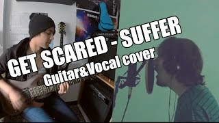 Get Scared  Suffer GuitarampVocal cover [upl. by Paderna538]