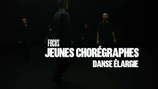 Focus Jeunes Chorégraphes  Danse Élargie [upl. by Dickenson]