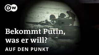 Russlands Krieg gegen die Ukraine Bekommt Putin was er will  Auf den Punkt [upl. by Eimarej74]