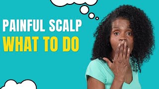 HOW TO FIX SENSITIVE SCALP PAIN  NATURAL WAYS TO TREAT SCALP PAIN [upl. by Annaear]