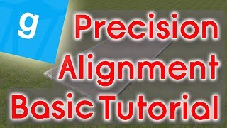 Garrys Mod  Basic Precision Alignment Tutorial [upl. by Willem]