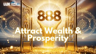 888 Hz Manifest Abundance and Wealth Instantly  The Key to Unlimited Success and Prosperity [upl. by Hsilgne522]