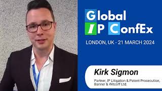 Kirk Sigmon Partner IP Banner amp Witcoff Ltd Speaker for IP ConfEx London 21 March 2024 [upl. by Navnod978]