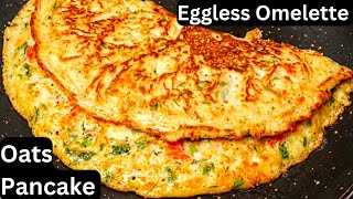 Oatmeal Pancakes  Oats Omelette Recipe  Best Oats Recipe  Vegan Breakfast Idea [upl. by Aikahc709]