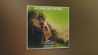 Álbum Completo Adoração Intima  Antônio Cirilo [upl. by Braun]