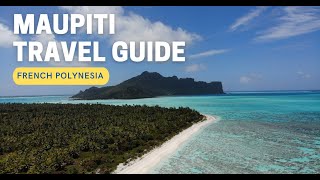 MAUPITI TRAVEL GUIDE  French Polynesia [upl. by Graaf228]