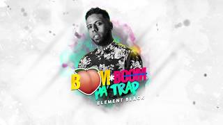 Boom Boom Pa Trap  Element Black 🍑🍑Audio Oficial [upl. by Rotman]