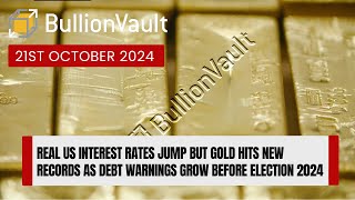 Real US Interest Rates Jump But Gold Hits New Records as Debt Warnings Grow Before Election 2024 [upl. by Scotti]