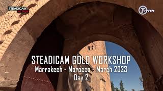 STEADICAM GOLD WORKSHOP  MARRAKECH 2023  DAY 2 [upl. by Feodore]