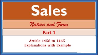 Sales Nature and Form Part 1 Article 1458 to 1465 [upl. by Naivat]