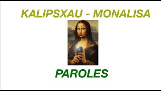 KALIPSXAU  MONALISA paroles [upl. by Aryhs]