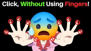 Click This Video Without Using Your Fingers [upl. by Waechter]